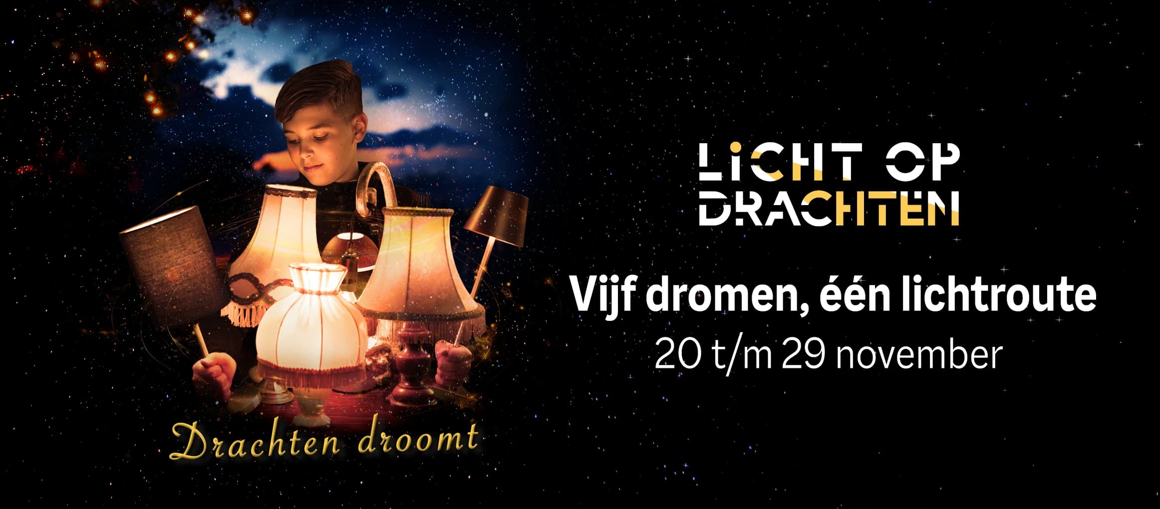 Licht op Drachten. Vijf dromen, één lichtroute. 20 t/m 29 november. Drachten droomt.